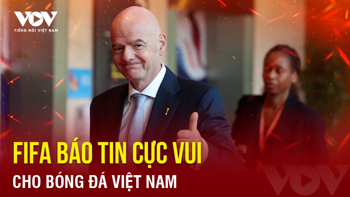Tin bóng đá 27-10: FIFA báo tin cực vui cho bóng đá Việt Nam
